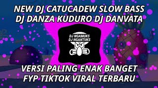 Download lagu NEW DJ CATUCADEW SLOW DJ DANVATA FULL BASS DJ DANZA KUDURO VERSI PALING ENAK FYP TIKTOK VIRAL KANE