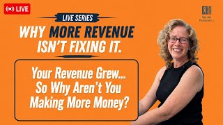 Your Revenue Grew… So Why Aren’t You Making More Money?