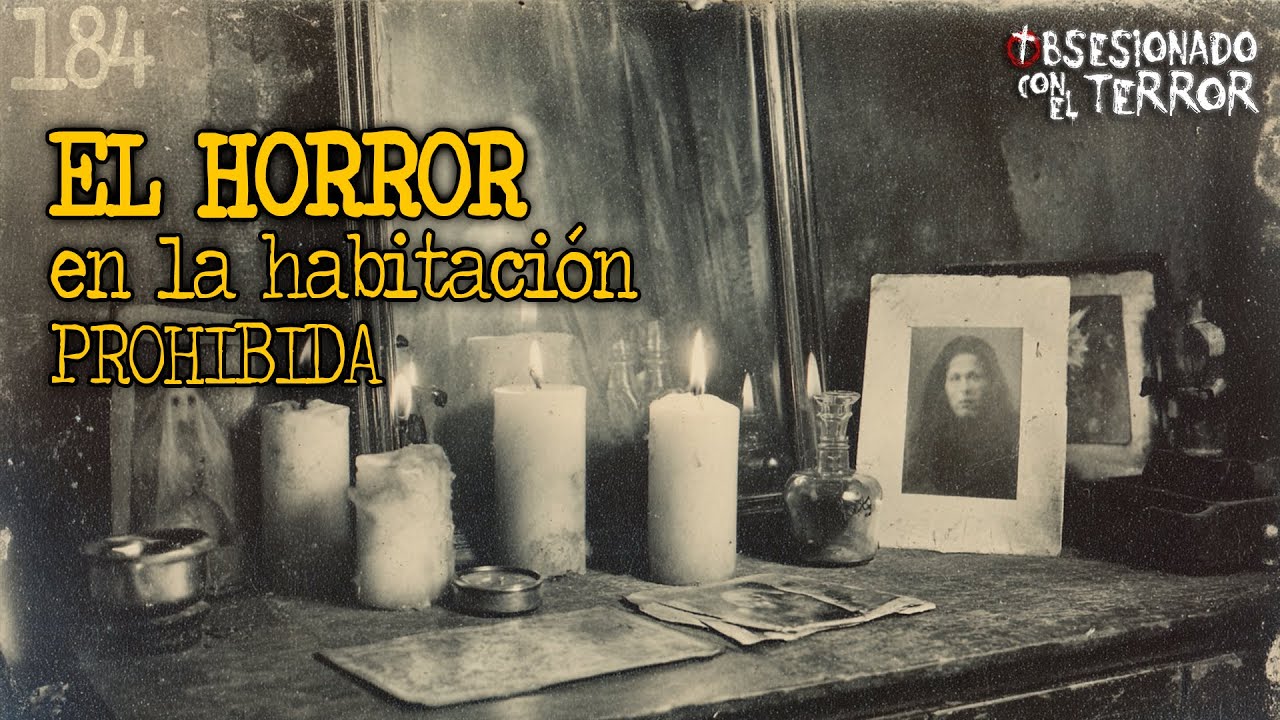 184 EL HORROR EN LA HABITACION PROHIBIDA | 2025 | Relatos de Terror