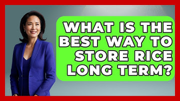 What Is The Best Way To Store Rice Long Term? - Insects and Invaders