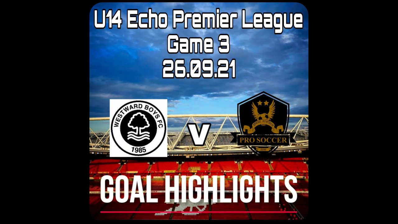 U14 Westward Boys FC v Pro Soccer ‘Orange’ Echo Premier League Game 3- Goal Highlights: 26.09.21