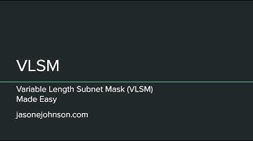 Variable Length Subnet Mask (VLSM) - Made Easy
