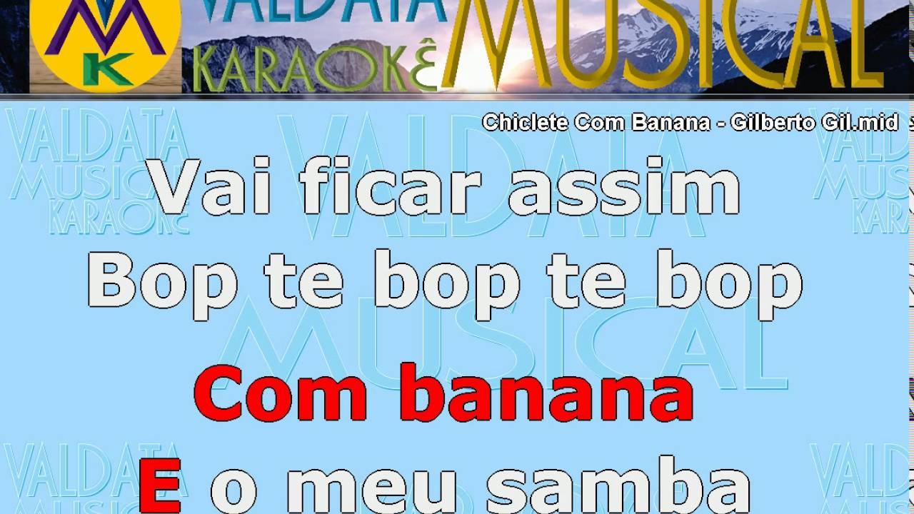 Chiclete Com Banana Gilberto Gil KARAOKE YouTube