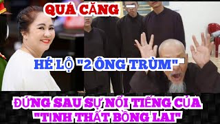 Nóng Báo Chí Hé Lộ 2 Ông Trùm Đứng Sau Sự Nổi Tiếng Của Tịnh Thất Bồng Lai