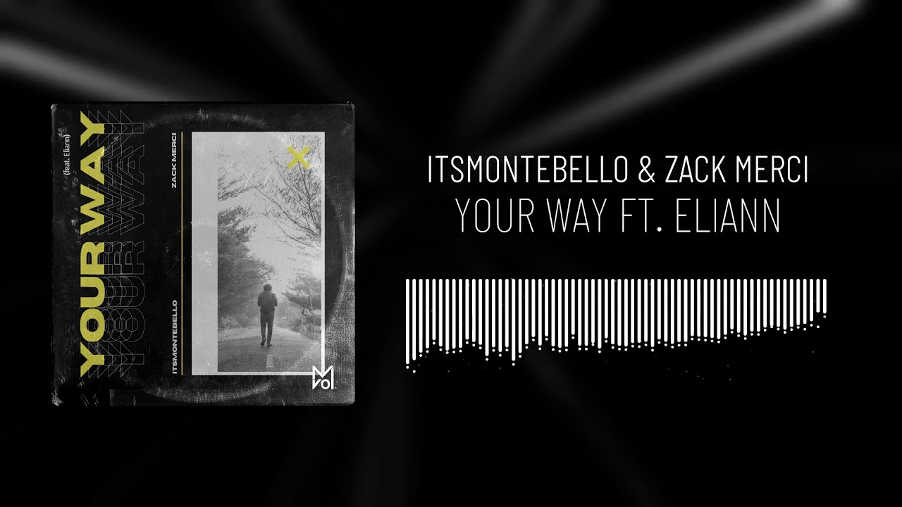 Itsmontebello & Zack Merci Ft. Eliann - Your Way (Official Audio)
