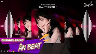 MASHUP REALITY X SEND IT | ÂN BEAT REMIX