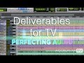 Deliverables for tv perfecting audio