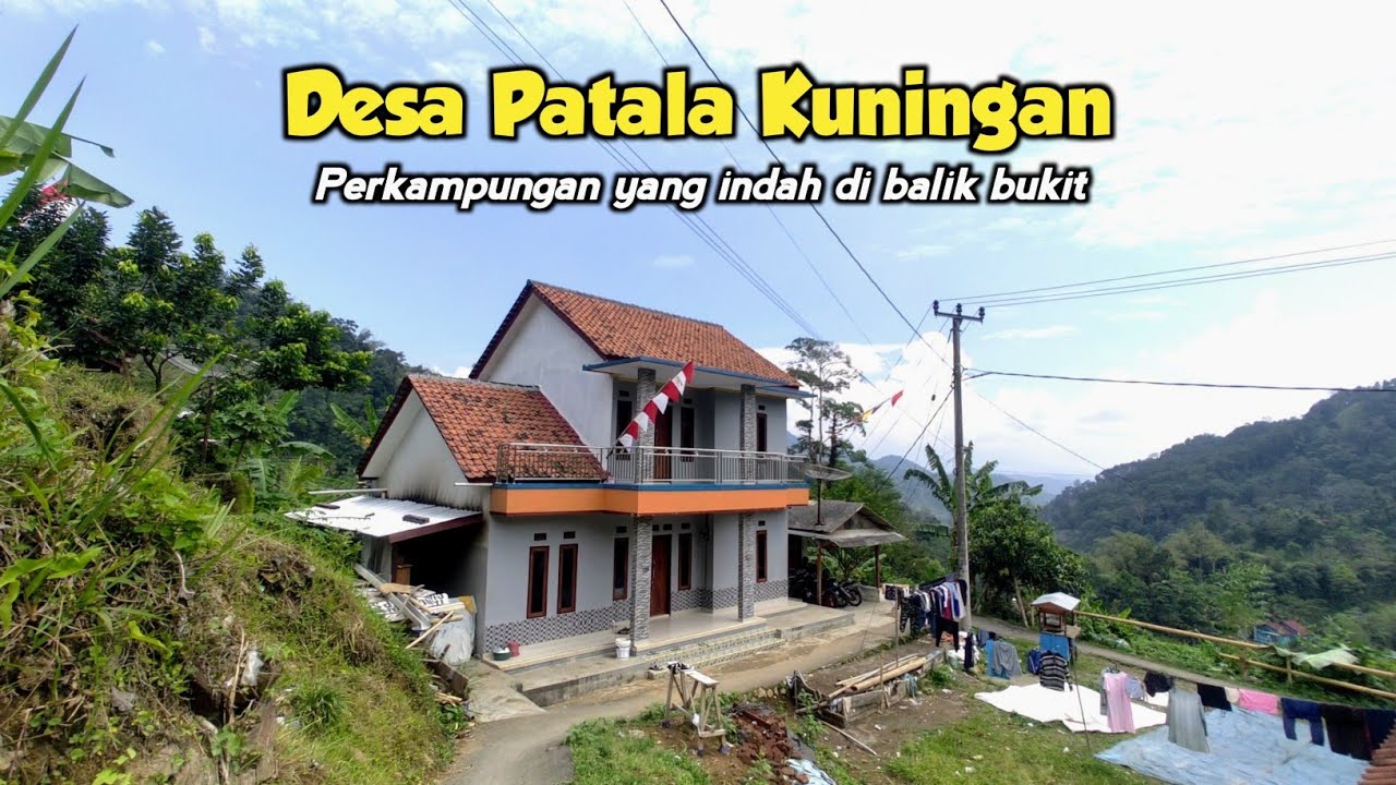 Suasana Desa Patala di Lembah Bukit yang Begitu Tentram dan Damai Kuningan Jawa Barat