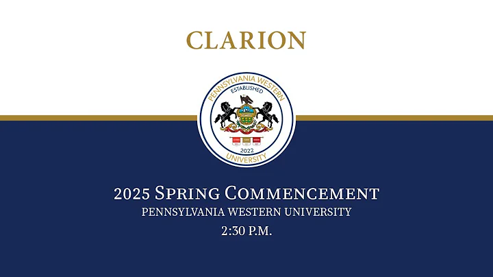 PennWest Clarion Spring 2025 Commencement - 2:30 p.m