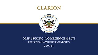 PennWest Clarion Spring 2025 Commencement - 2:30 p.m