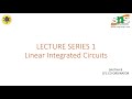 Linear Integrated Circuits | Basics of LIC | SNS Institutions