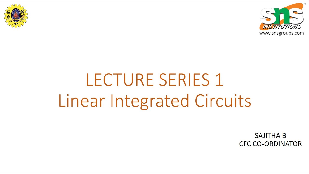 Linear Integrated Circuits | Basics of LIC | SNS Institutions - YouTube