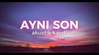 Aynı Son - Akustik Temur Art Müzik 2026