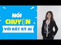 CÁCH DỄ DÀNG CỞI MỞ, BẮT CHUYỆN VỚI NGƯỜI MỚI QUEN I Kỹ Năng Giao Tiếp I Kĩ Năng Sống