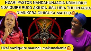 NDAHUNJAGIA NDIMURIU NAGATHIOMA!! NDAIGUIRE RUCO AKIUGA JÎSU WITU NI MUKORA GIHIGUKA MAITHO🙆 KWISHA 