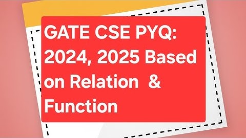 Discrete Mathematics: GATE CSE PYQ 2025, 2024 Questions on Function and Relation 