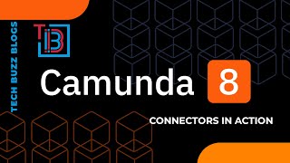 Camunda 8 - Connectors in Action | TECH BUZZ BLOGS