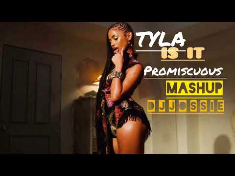 Tyla   IS IT, Promiscuous MashUP  (DJ Jossie)
