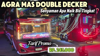 Trip Bus AGRA MAS DOUBLE DECKER HQ 006 Menembus Tol Trans Jawa (Jakarta-Yogyakarta)‼️ Worth it kah?