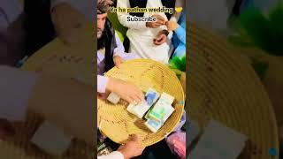 ya ha pashto new wedding video gift money #wedding #weddingphotography #wedding #shortsvideo #wow 😲
