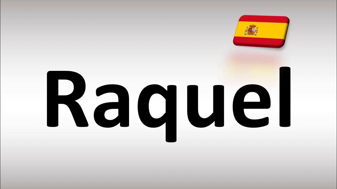 how-to-pronounce-raquel-spanish-youtube