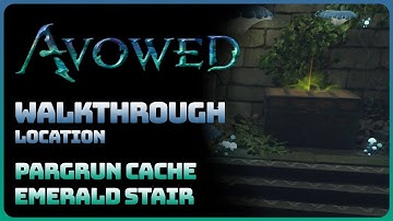 Avowed - Emerald Stair: Pargrun Cache (Location Guide)