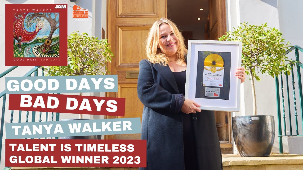 'Good Days, Bad Days' - Tanya Walker, Talent Is Timeless 2023 Global Winner [Official Music Video]