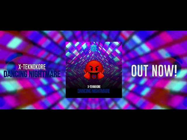 X-Teknokore - Dancing Nightmare (Official Audio)