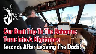 Boat Trip to Bahamas Turns into a Nightmare Seconds After Leaving the Dock!  E185