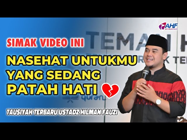 INILAH 2 KUNCI KETENANGAN HATI SAAT ADA YANG MEMBENCI u0026 MENYAKITIMU | TAUSIYAH USTADZ HILMAN FAUZI class=