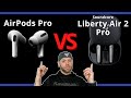 Can they compete?! - Soundcore Liberty Air 2 Pro vs AirPods Pro