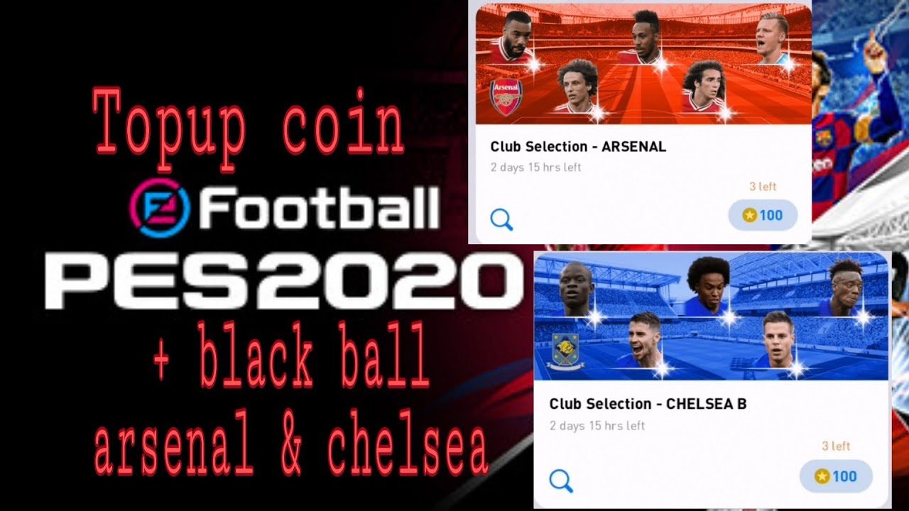 Top up coin pes to get black ball Chelsea and Arsenal Club