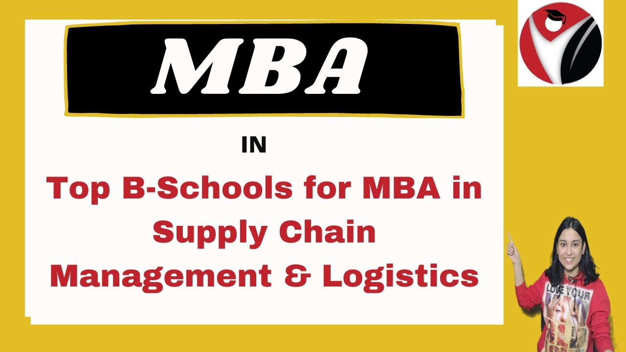 Top B-Schools for MBA in Supply Chain Management & Logistics ...