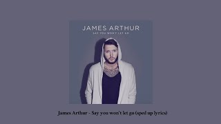 Video thumbnail of "James Arthur - Say you won't let go (sped up lyrics)"