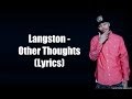 Langston - Other Thoughts (Lyrics) [@OfficialTaliahG]