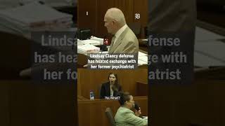 Lindsay Clancy defense attorney has heated exchange with her former psychiatrist