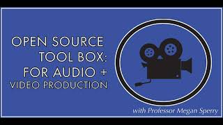 Digital Scholarship Week 2020: Open Source Toolbox for Audio & Video