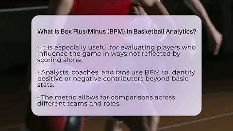 What Is Box Plus/Minus (BPM) In Basketball Analytics? - Basketball Stats Central