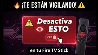 🔥 Desactiva ESTO en tu Fire TV Stick ⚠️ ¡Te Están Vigilando!