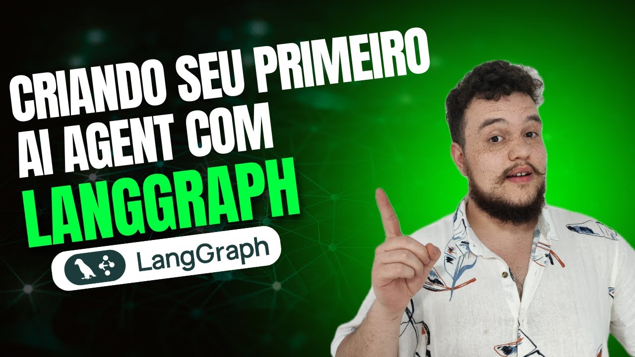 LangGraph - Como criar seu primeiro AI agent - YouTube