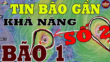 TIN BÃO GẦN BIỂN ĐÔNG - KHẢ NĂNG VIỆT NAM SẼ CHỊU ẢNH HƯỞNG CỦA 2 CƠN BÃO 1 -2 || THỜI TIẾT ONLINE
