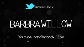 Barbra Willow New Intro - What Do You Think?