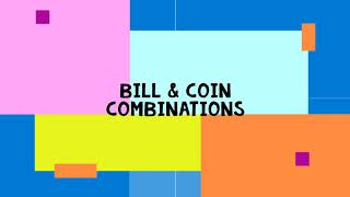 Bill & Coin Combinations