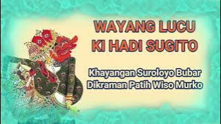 Cuplikan Wayang Lucu Ki Hadi Sugito - Khayangan Suroloyo Bubar Dikraman Patih Wiso Murko