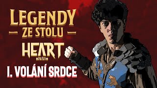 Legendy ze stolu - Heart: The City Beneath - I. Volání srdce