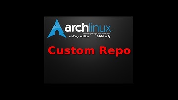How To Add a Custom Repo: Arch Linux