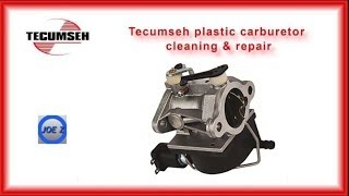 Tecumseh plastic carburetor cleaning, repair, service