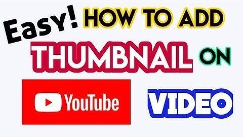 HOW TO ADD THUMBNAIL ON YOUTUBE VIDEO 2021 | YOUTUBE KE VIDEO PE THAMNAIL KASE LAGYE