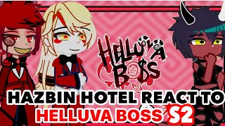 Hazbin Hotel Reacts To Helluva Boss Season 2 | HELL’S BELLES | Hazbin Hotel | Gacha Empire