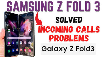 Samaung z Fold 3 Incoming Call Not Coming & not Showing Problem Solved